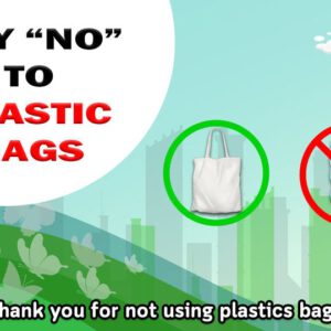 Say “No” to plastic bags thank you for not using plastics bags.